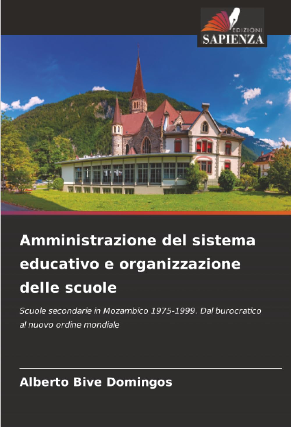 Amministrazione del sistema educativo e organizzazione delle scuole: Scuole secondarie in Mozambico 1975-1999. Dal burocratico al nuovo ordine mondiale