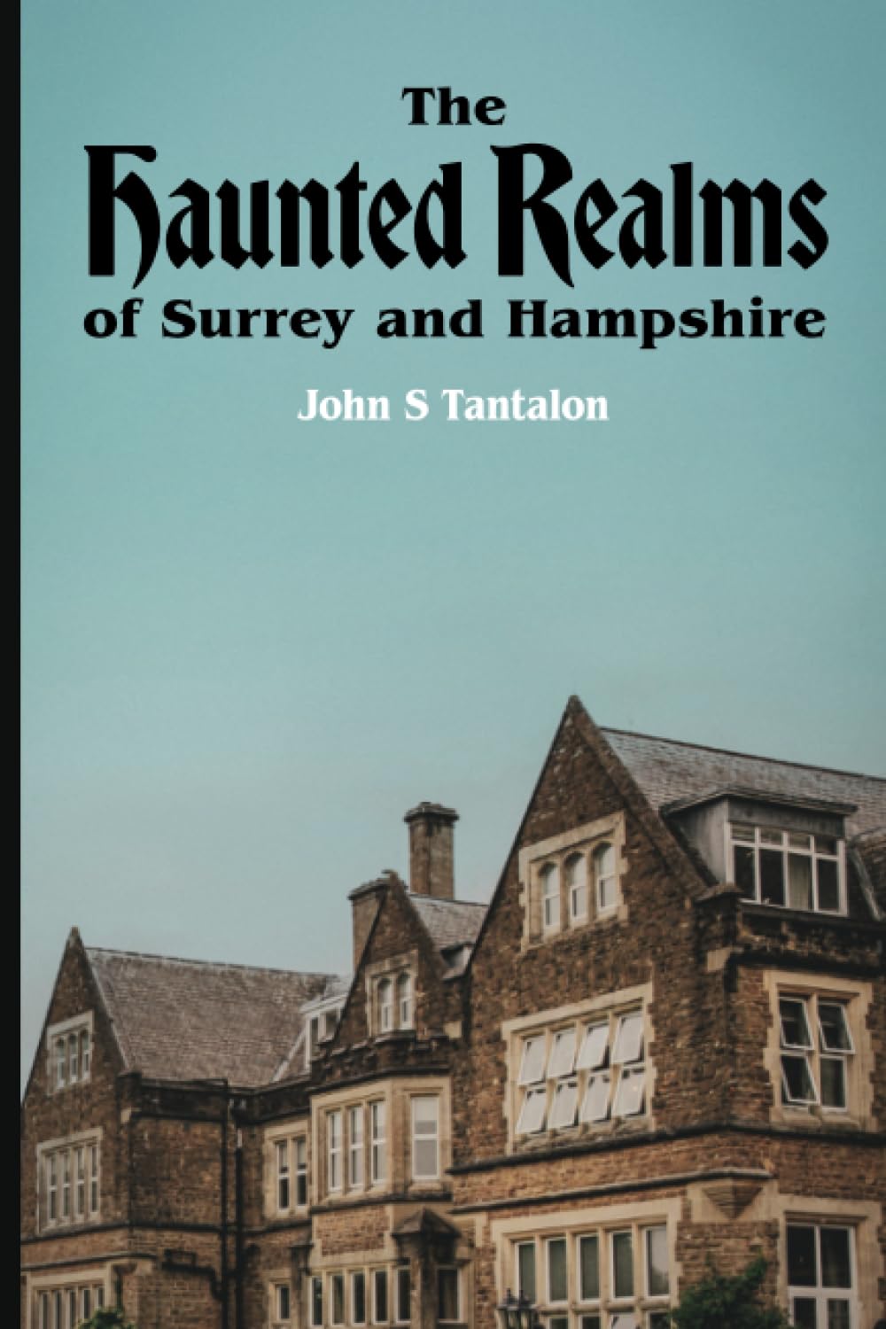 The Haunted Realms of Surrey and Hampshire