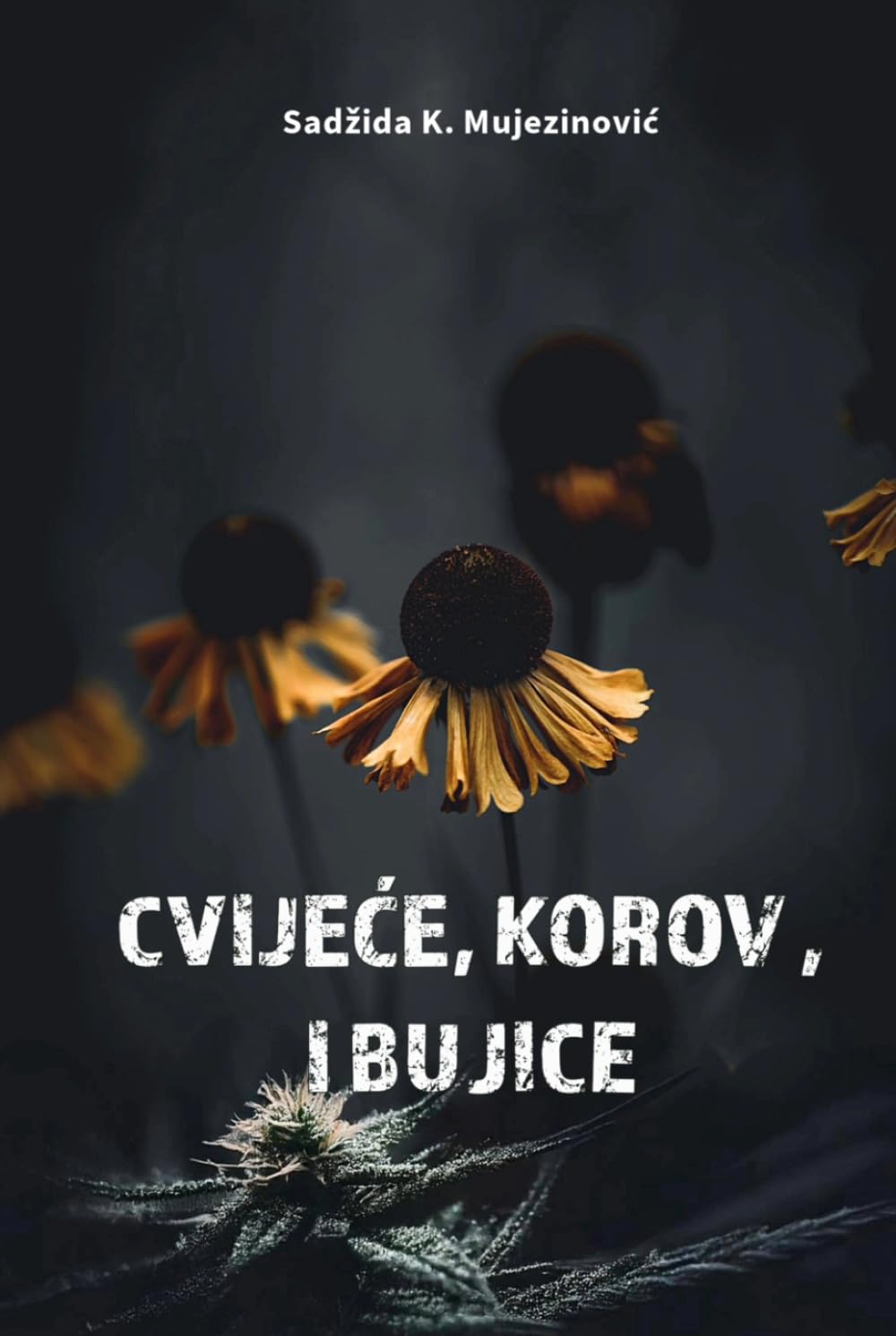 CVIJEĆE, KOROV I BUJICE: Bosnische Ausgabe (Serbokroatisch) – Autobiografische Erzählungen