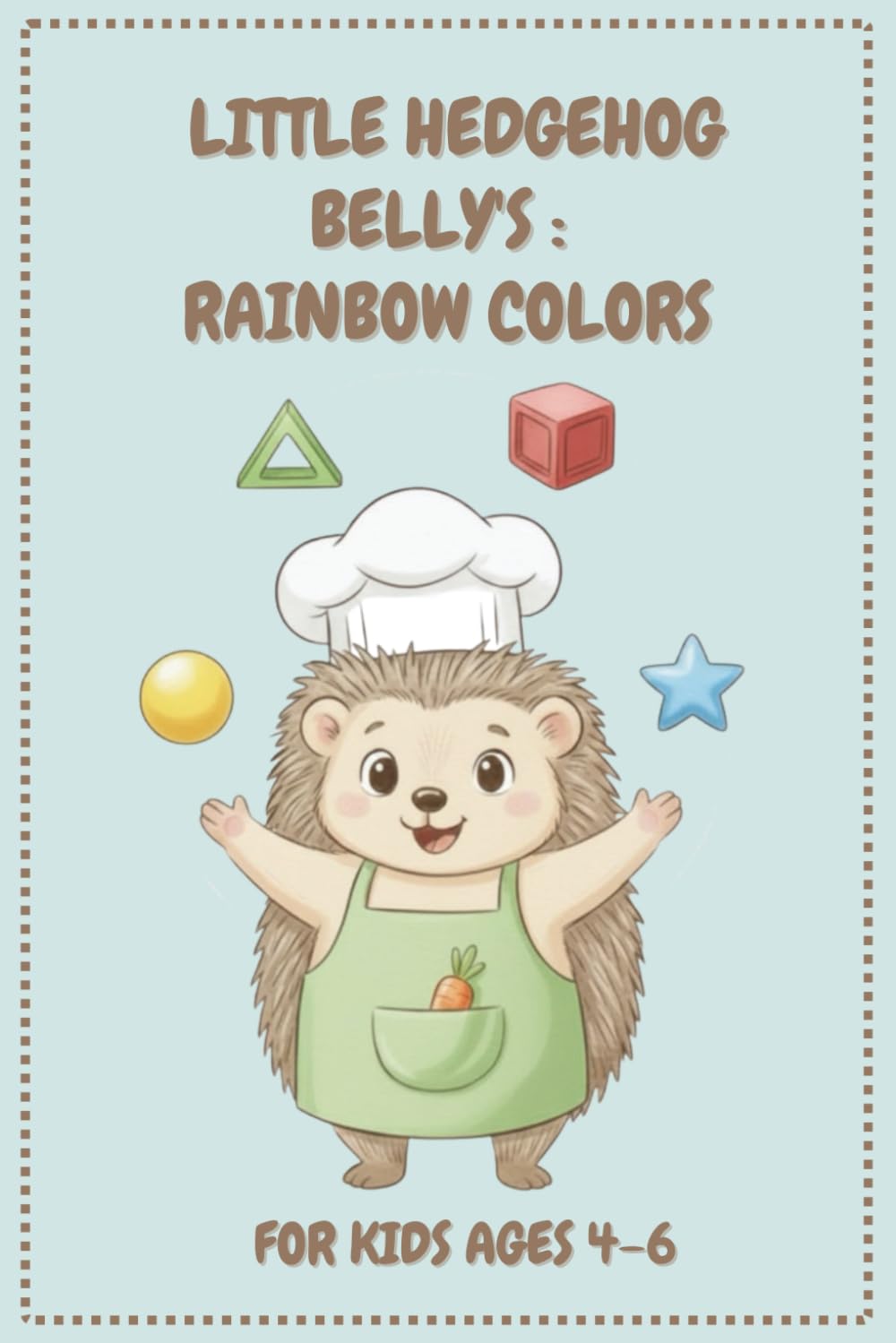LITTLE HEDGEHOG'S HAPPY RHYMES: Rainbow Colors: A Full-Color Rhyming Picture Book for Early Readers Ages 4-6