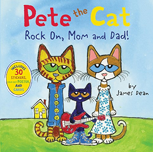 Pete the Cat: Rock On, Mom and Dad! Pete the Cat: Rock On, Mom and Dad!