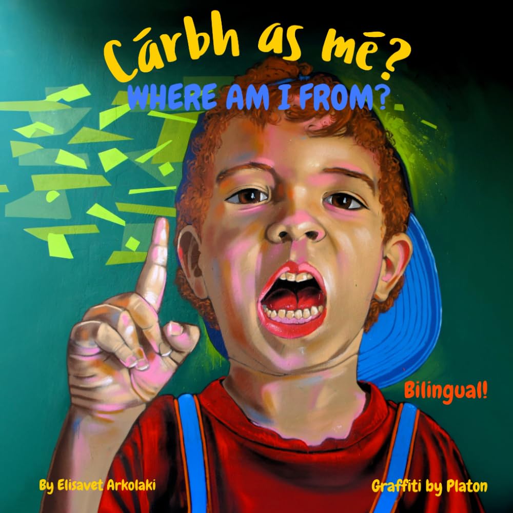 Where am I from? - Cárbh as mé?: An Irish English bilingual children's book (Irish edition) (Irish Bilingual Books - Fostering Creativity in Kids)