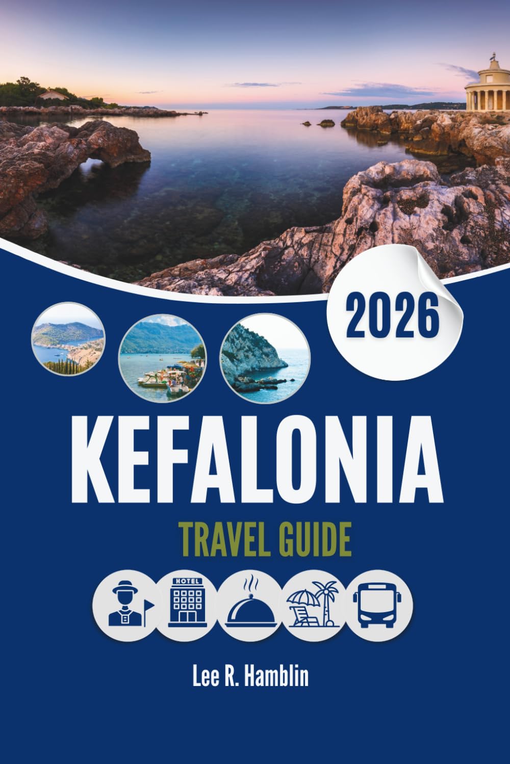 KEFALONIA TRAVEL GUIDE 2026: Where to Go, What to See, and How to Plan It Well