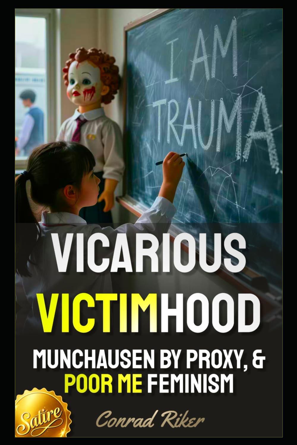 Vicarious Victimhood: Munchausen By Proxy, & Poor Me Feminism (Redpilled Female Supremacy (satire))