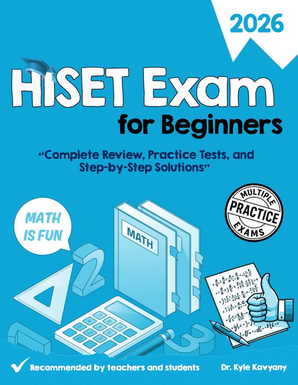 HISET Exam for Beginners 2025/2026: Complete Review, Practice Tests, and Step-by-Step Solutions