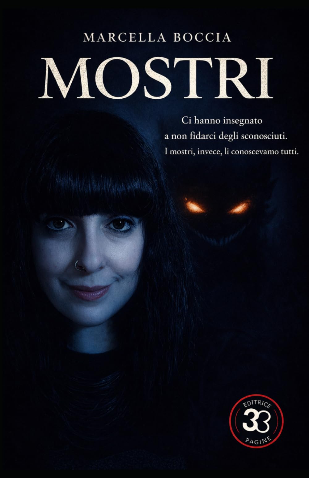 MOSTRI: Ci hanno insegnato a non fidarci degli sconosciuti. I mostri, invece, li conoscevamo tutti.