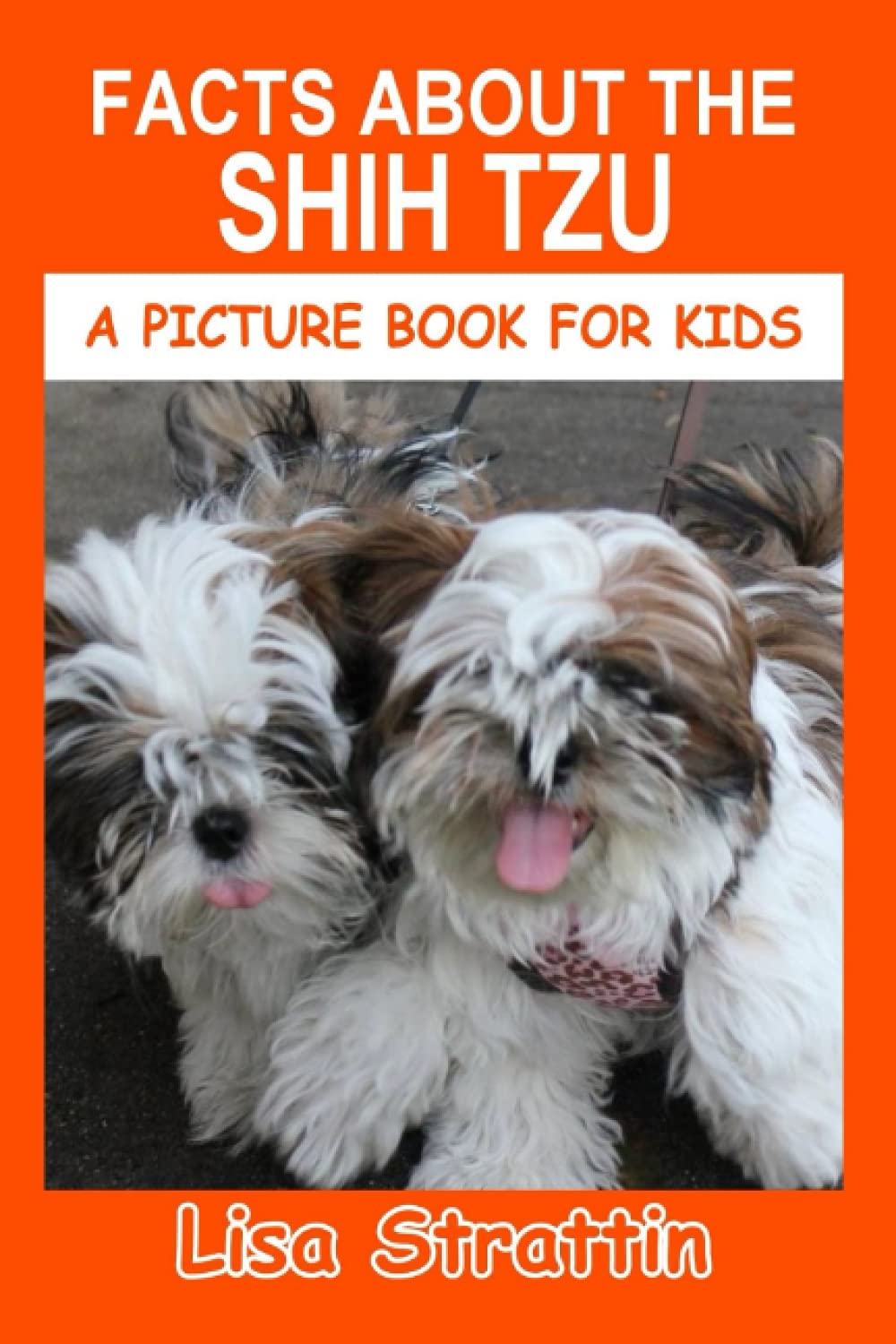 Facts About the Shih Tzu (A Picture Book For Kids)
