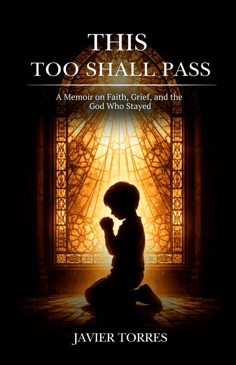 This Too Shall Pass: A Memoir on Faith, Grief, and the God Who Stayed