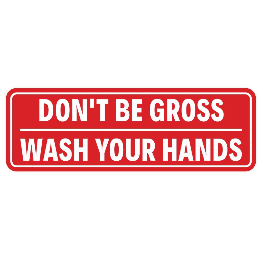Standard Don't Be Gross | Wash Your Hands Door/Wall Sign -Red - Small