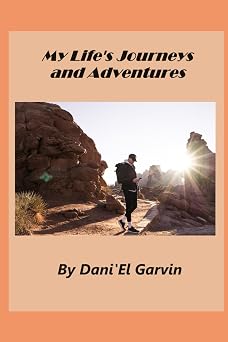 My Lifes Journeys and Adventures