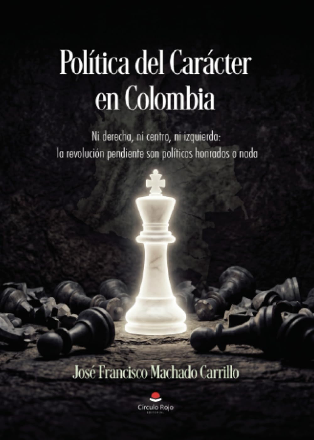 Política del Carácter en Colombia. Ni derecha, ni centro, ni izquierda: la revolución pendiente son políticos honrados o nada.