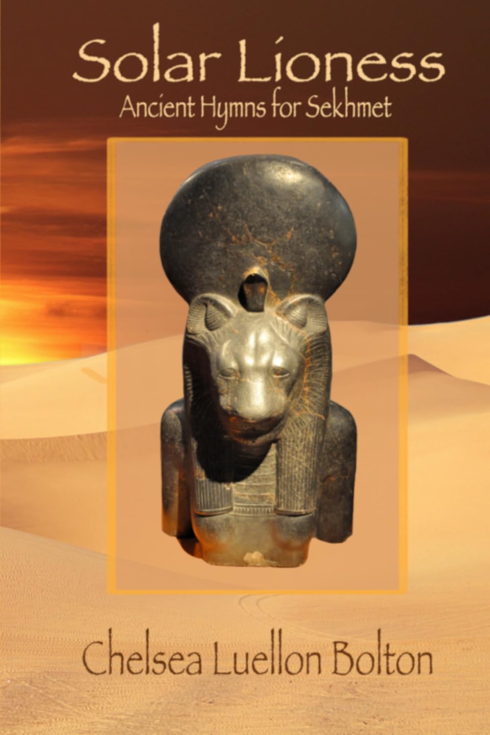 Solar Lioness: Ancient Hymns for Sekhmet