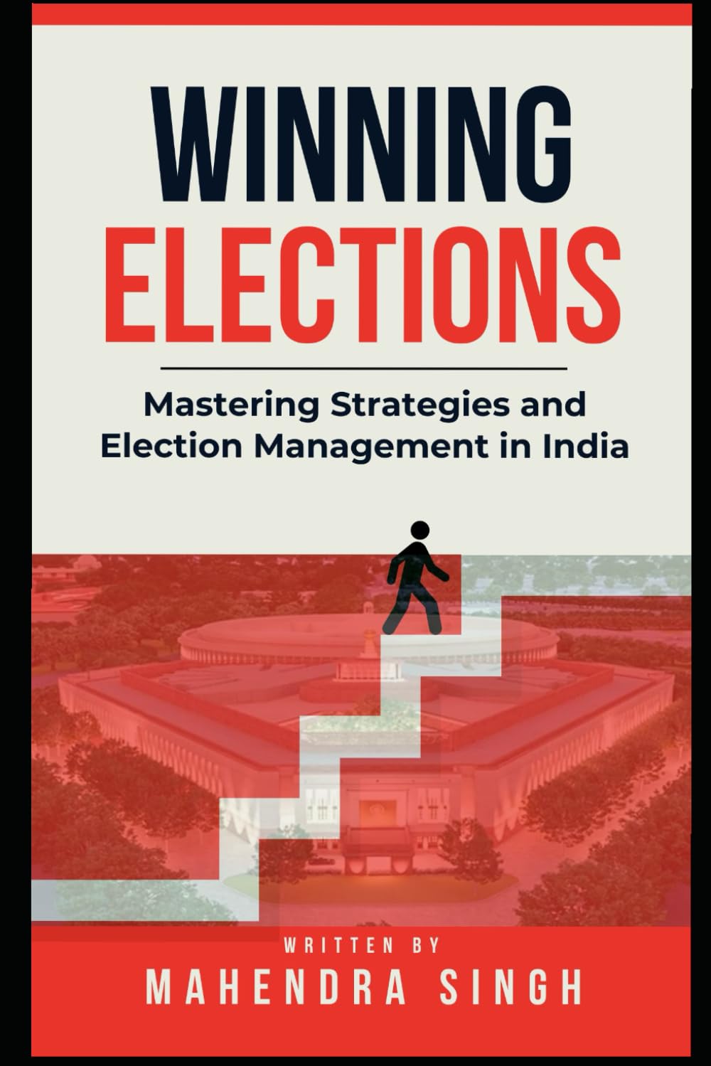 Winning Elections: Mastering Strategies and Election Management in India