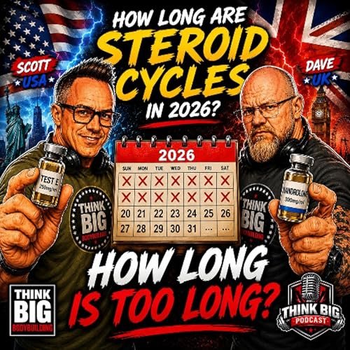Drugs n Stuff 313 How Long Are Steroid Cycles in 2026?