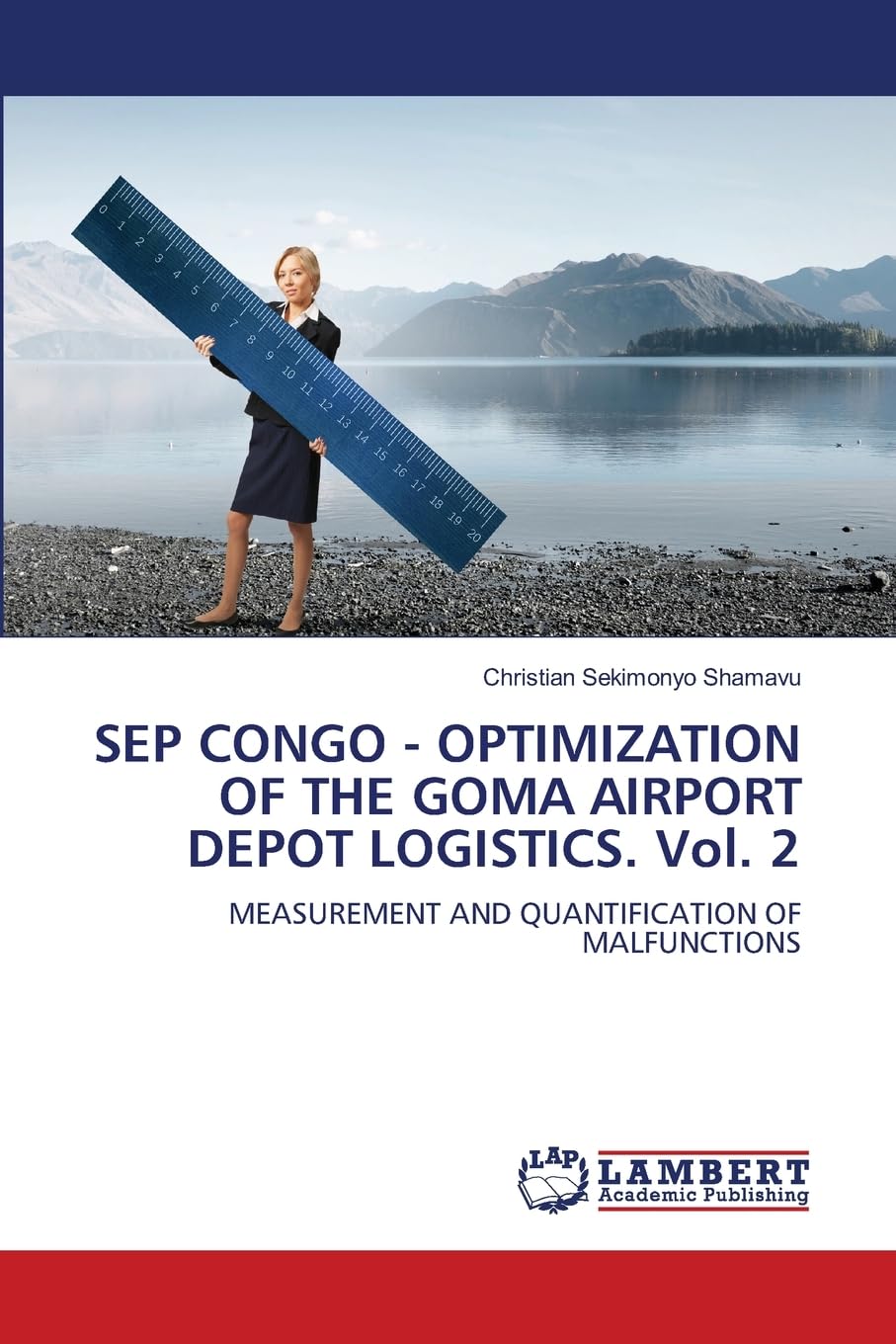 SEP CONGO - OPTIMIZATION OF THE GOMA AIRPORT DEPOT LOGISTICS. Vol. 2: MEASUREMENT AND QUANTIFICATION OF MALFUNCTIONS