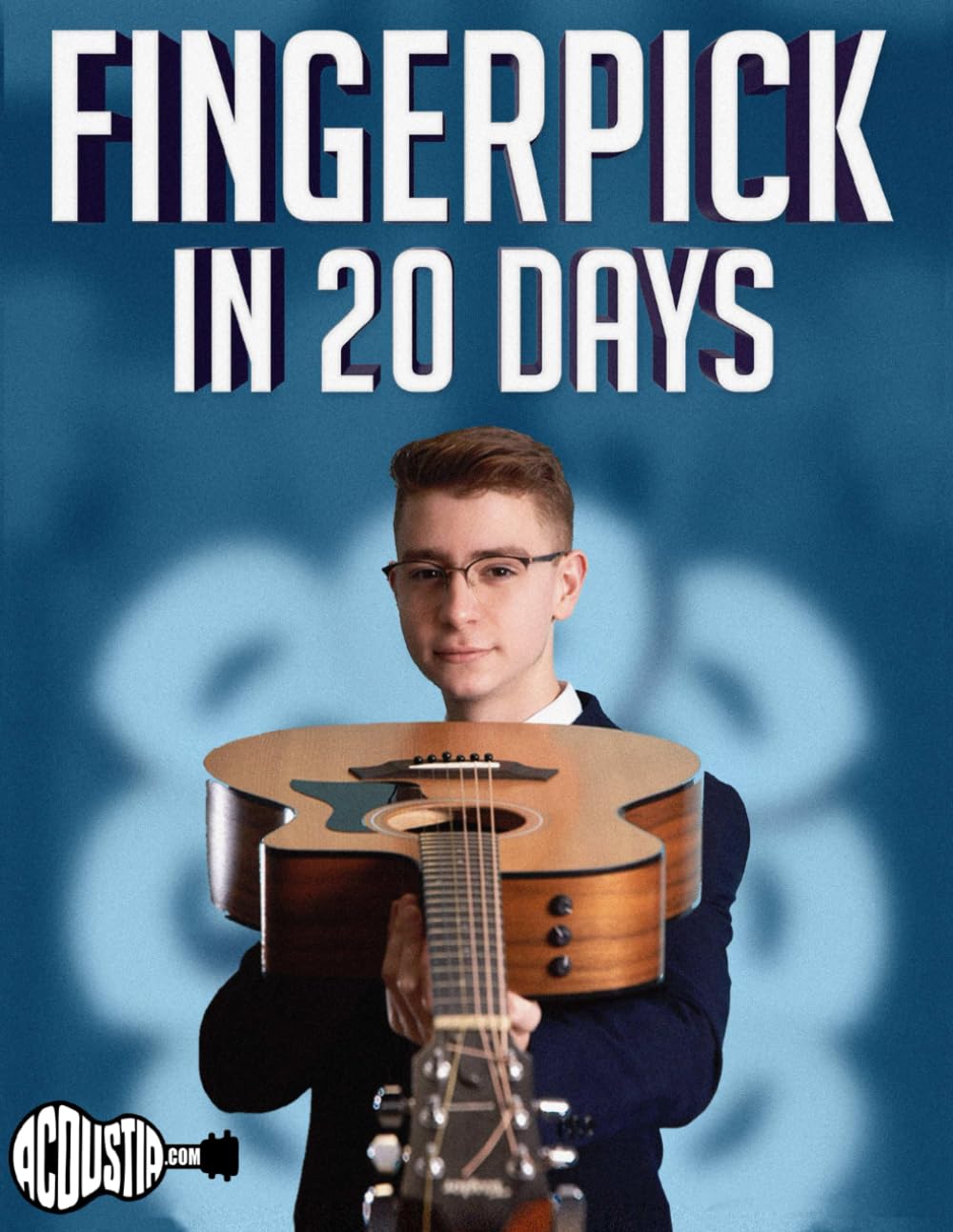 Fingerpick in 20 Days: Learn to Fingerpick 4 Different Songs in 20 Days (20 Day Workbooks)