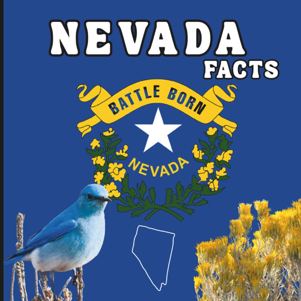 Nevada Facts: A Fun Guide to Nevada’s Geography, History, Wildlife, and State Symbols for Kids Ages 6–12 (50 States Fact Books)