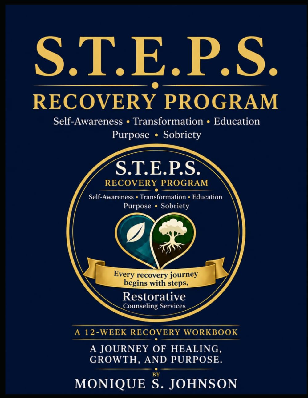 S.T.E.P.S. Recovery Program: A 12-Week Cognitive Behavioral and Psychoeducational Workbook for Substance Use Recovery