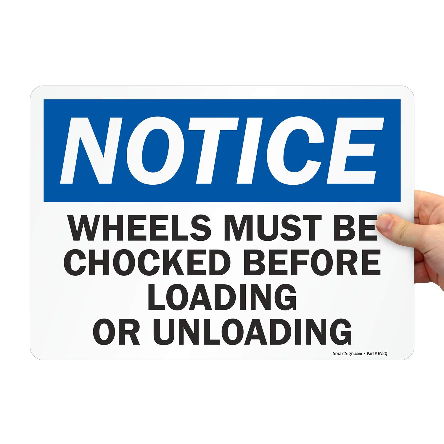 SmartSign "Notice - Wheels Must Be Chocked Before Loading Or Unloading" Label | 10" x 14" Laminated Vinyl