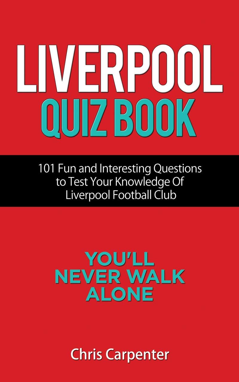Liverpool Quiz Book: 2024/25 Season Edition
