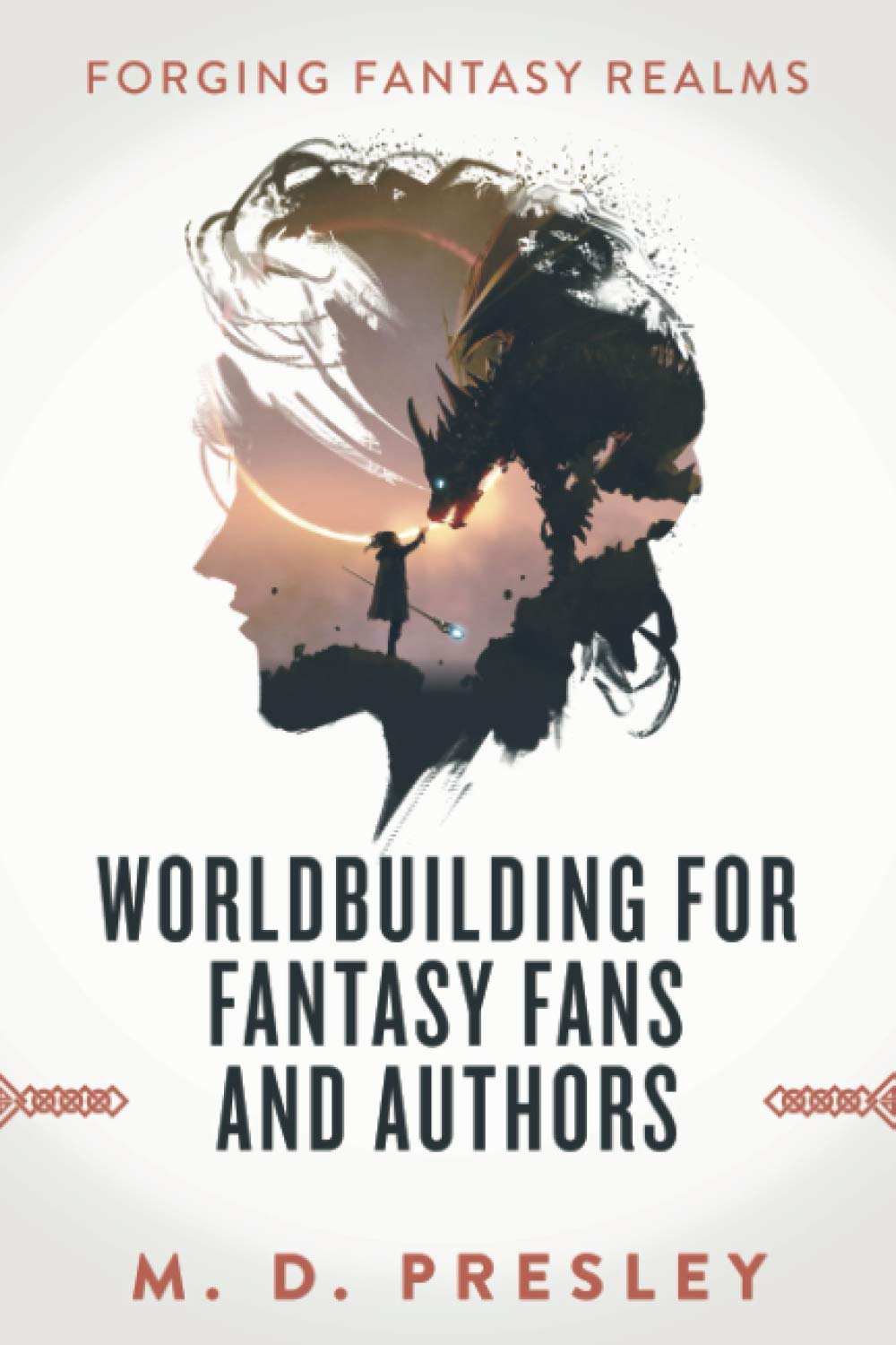 Worldbuilding For Fantasy Fans And Authors: 1 (Forging Fantasy Realms)