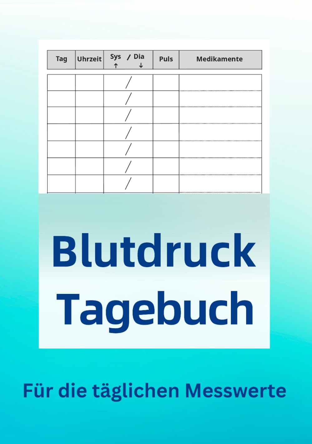 Blutdruck Tagebuch: Für die täglichen Messwerte