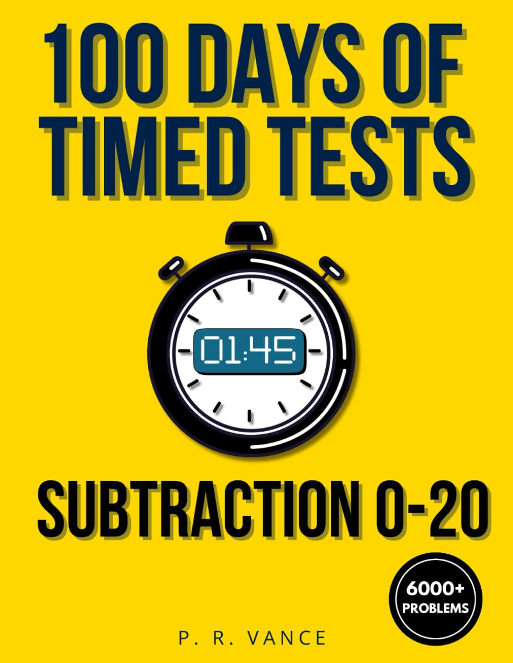 100 Days of Timed Tests: Subtraction 0-20: Math Drills for Grades K-2 | Ages 5-8 | Digits 0-20 | Reproducible Practice Worksheets for Homeschooling & Classroom