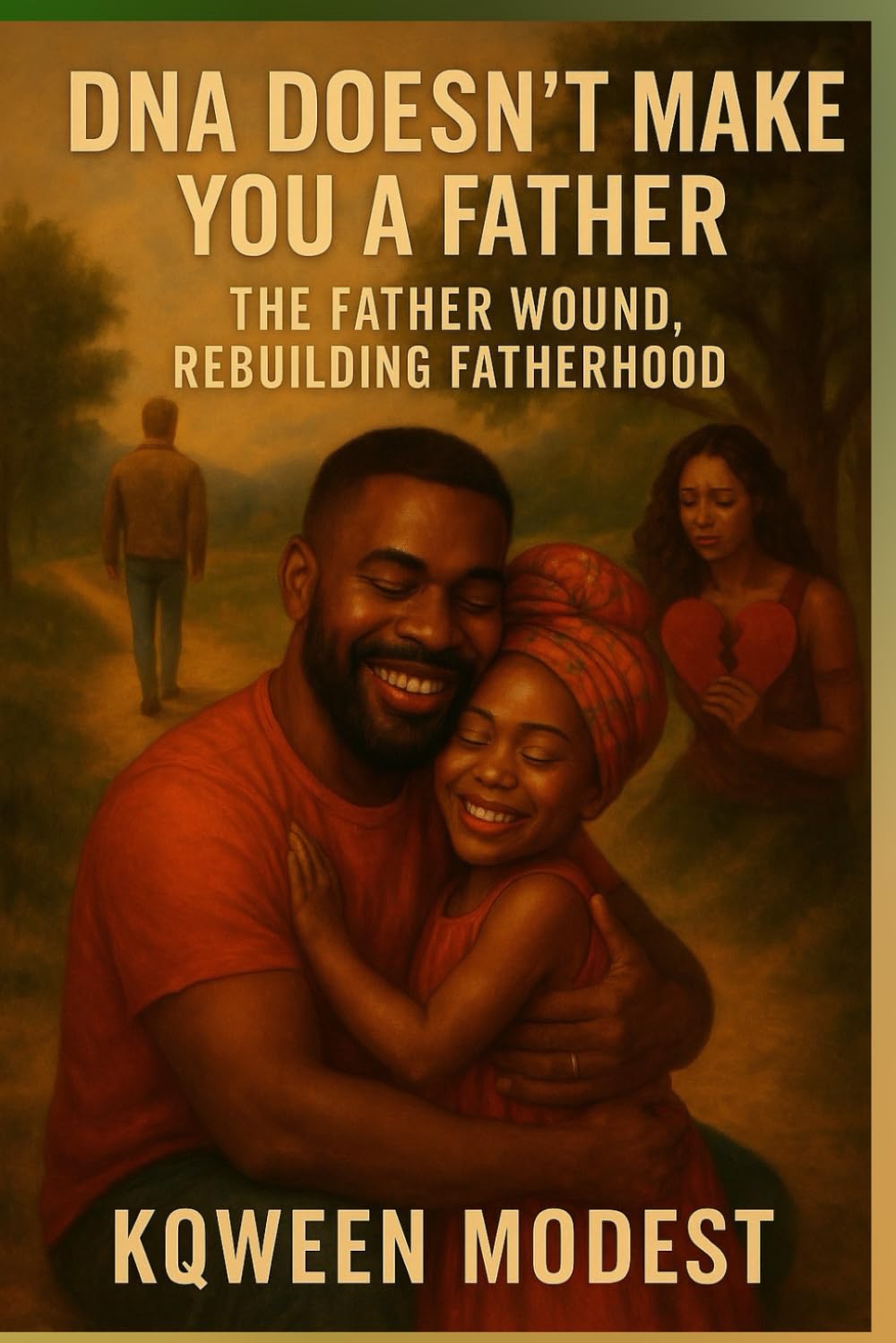DNA DOESN'T MAKE YOU A FATHER