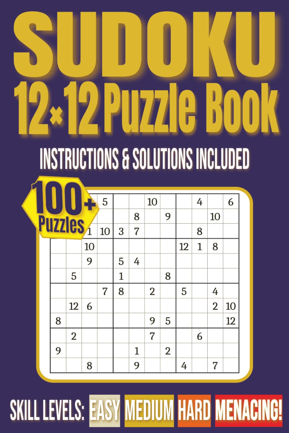 Sudoku 12 x 12 Puzzle Book: 112 puzzles for Adults, Seniors and Teenagers