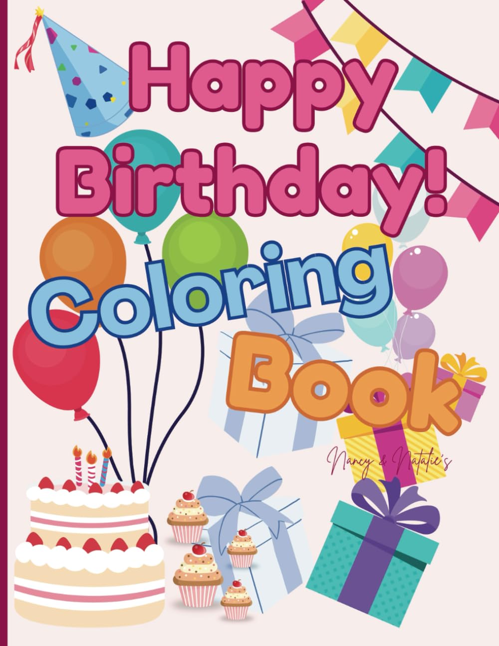 Happy Birthday Coloring Book: More Than 100 Pages of Birthday Coloring Fun