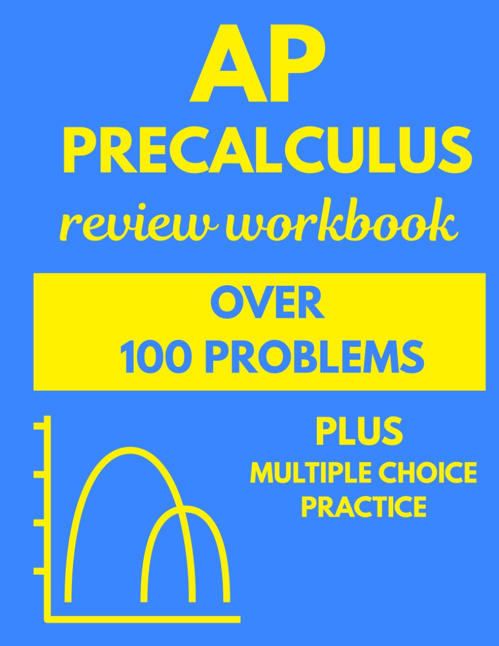 AP PreCalculus Review Workbook: Over 100 Problems Plus Multiple Choice Practice