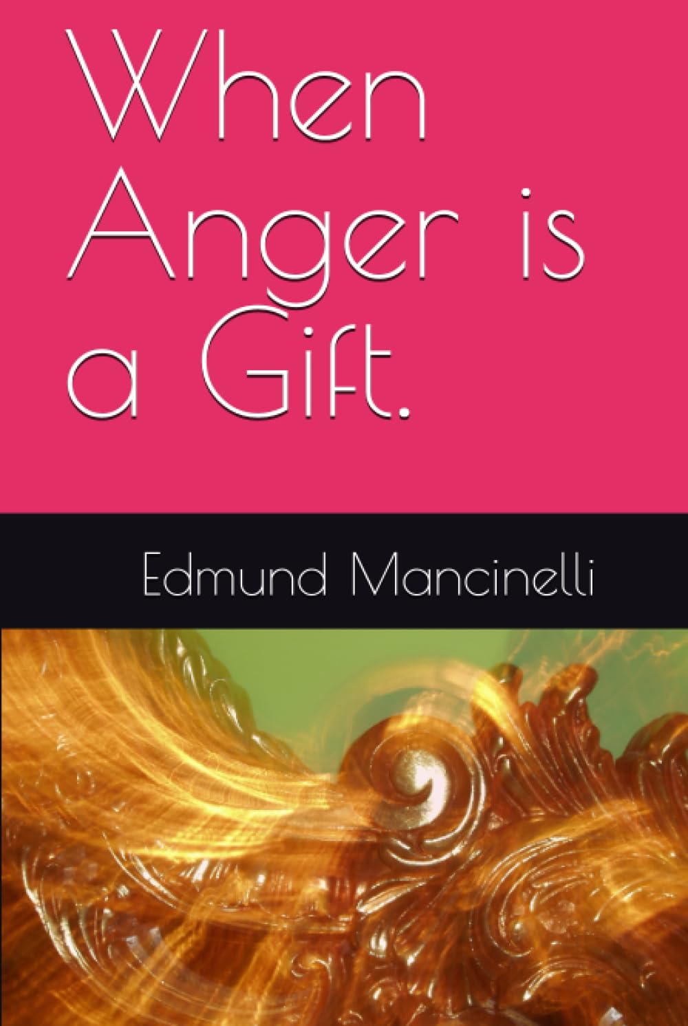 When Anger is a Gift.