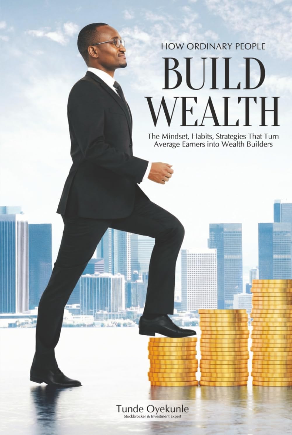 How Ordinary People Build Wealth