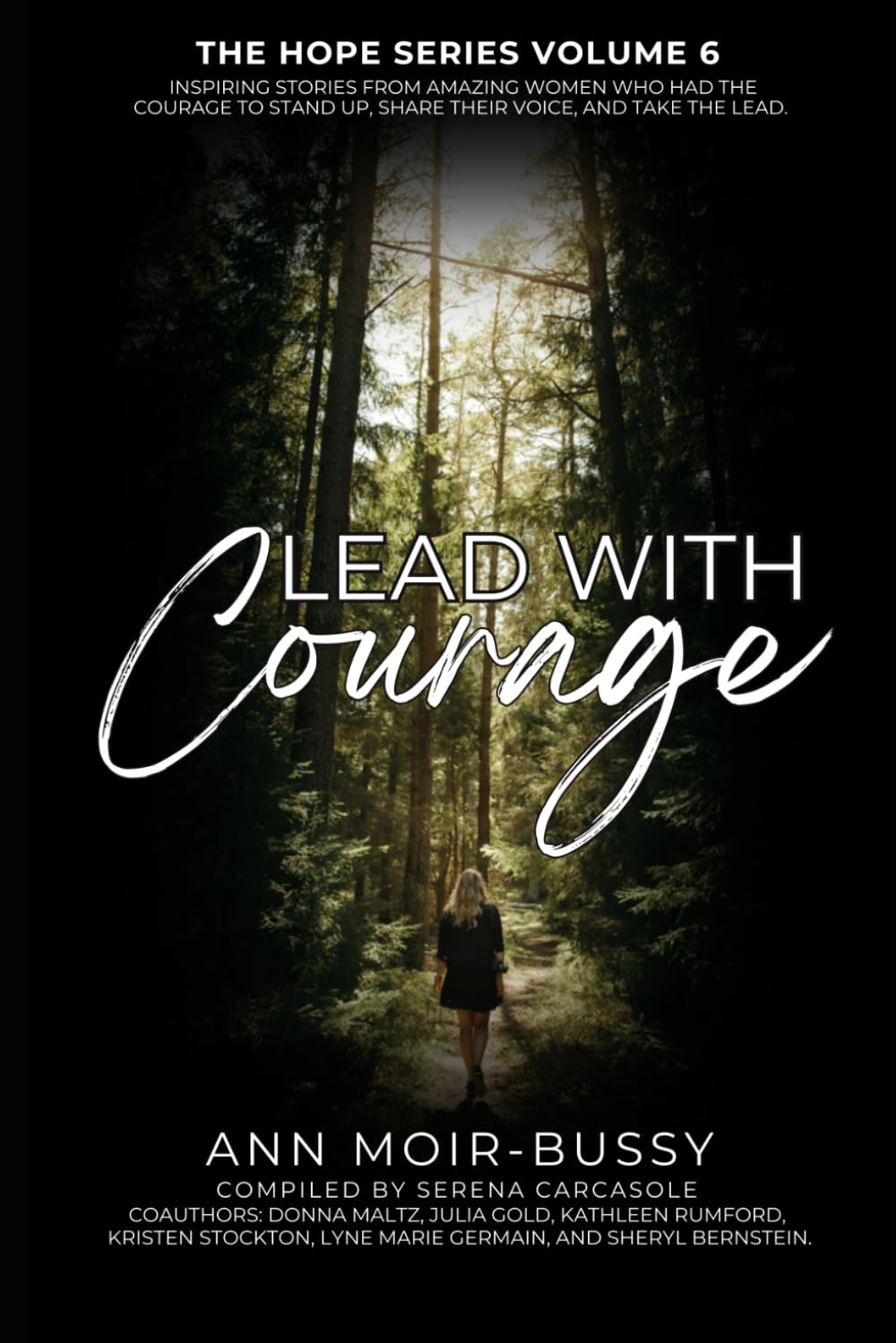 Lead With Courage: Inspiring stories from amazing women who had the courage to stand up, share their voice, and take the lead. (The Hope Book Series)