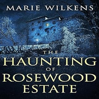 The Haunting of the Rosewood Estate Audiolibro Por Marie Wilkens arte de portada