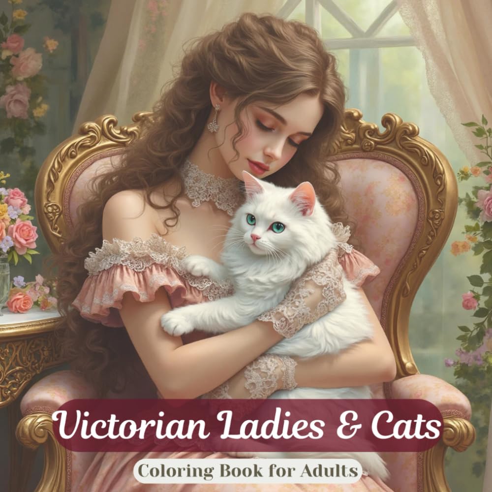 Victorian Ladies & Cats Coloring Book for Adults: A Charming Collection of 30 Vintage-Inspired Women Portraits