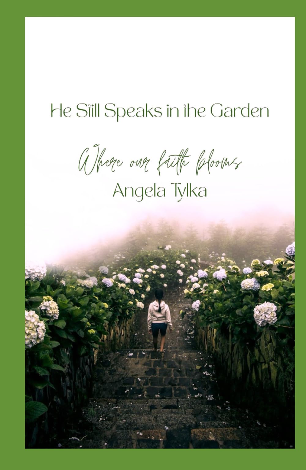 He Still Speaks in the Garden: Where our Faith Blooms