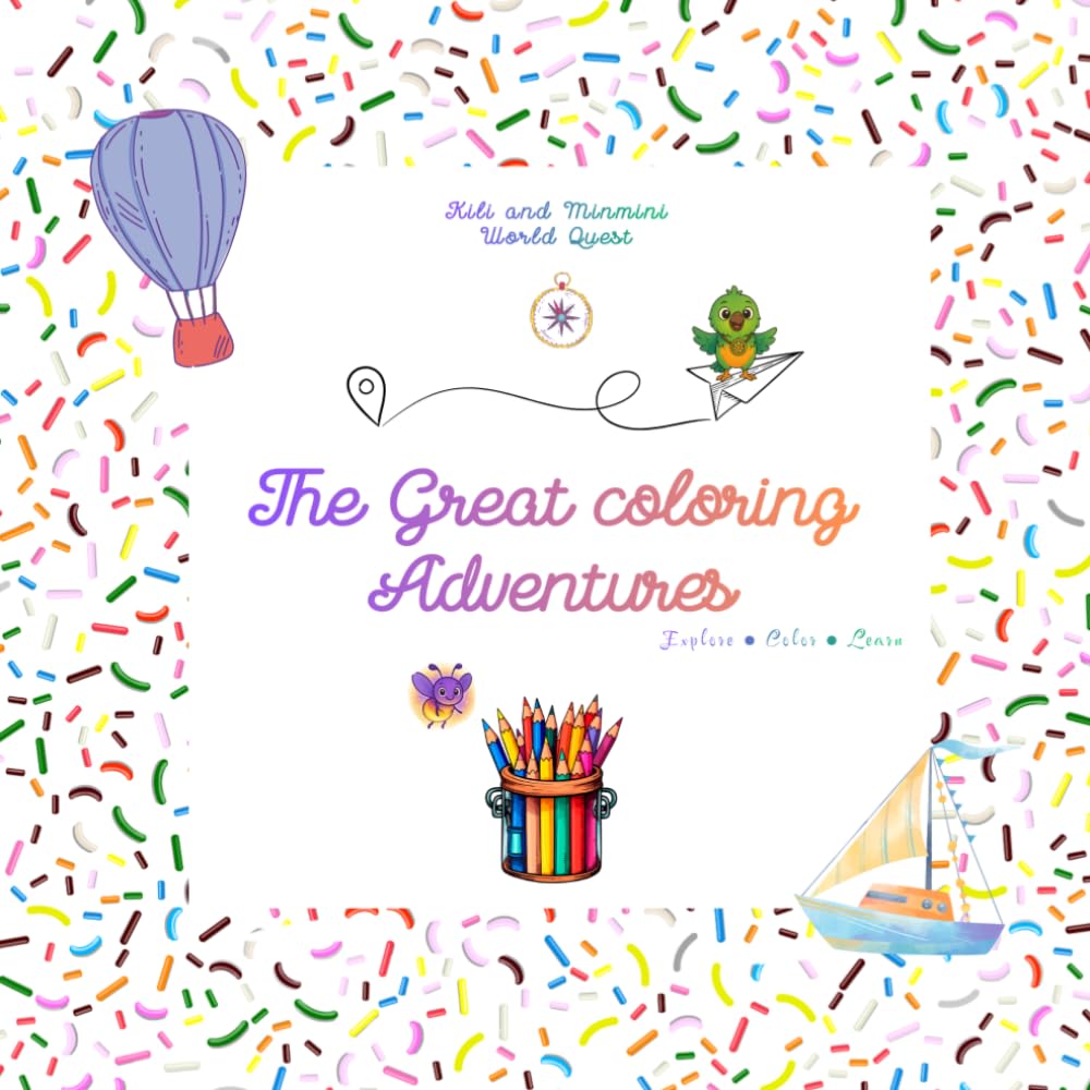The Great Coloring Adventures: Explore - Color - Learn (Kili and Minmini World quest)