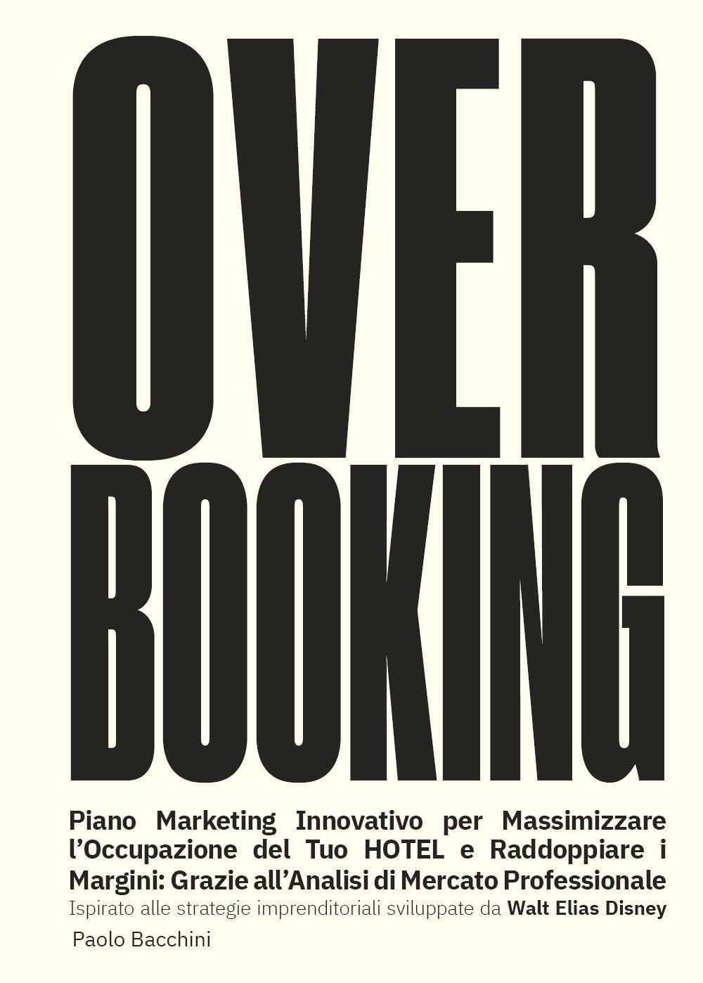 Over Booking, Piano Marketing Per Massimizzare L'occupazione Del Tuo Hotel O B&B - 4