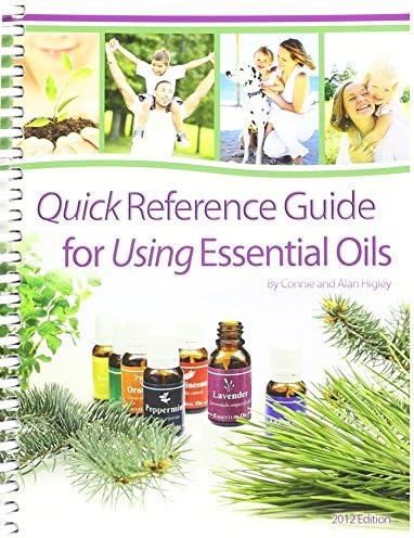 Quick Reference Guide for Essential Oils (13th Edition) 2012 by Connie and Alan Higley (2012-05-04) Spiral-bound – January 1, 2012