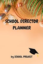 School Director Planner: Organizer / Journal / Log Book / Daily Plan / Management / Administer / Planning / Coordination / Controlling / Monitoring / ... / Career / Success / Education / College