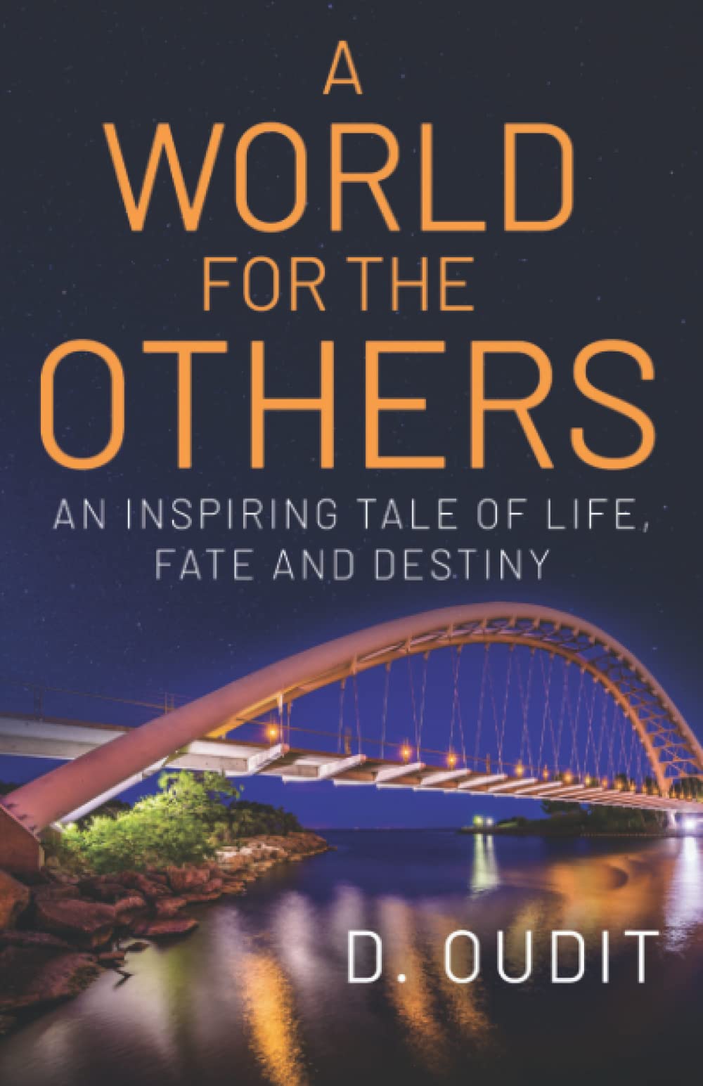 A World for the Others: An Inspiring Tale of Life, Fate and Destiny