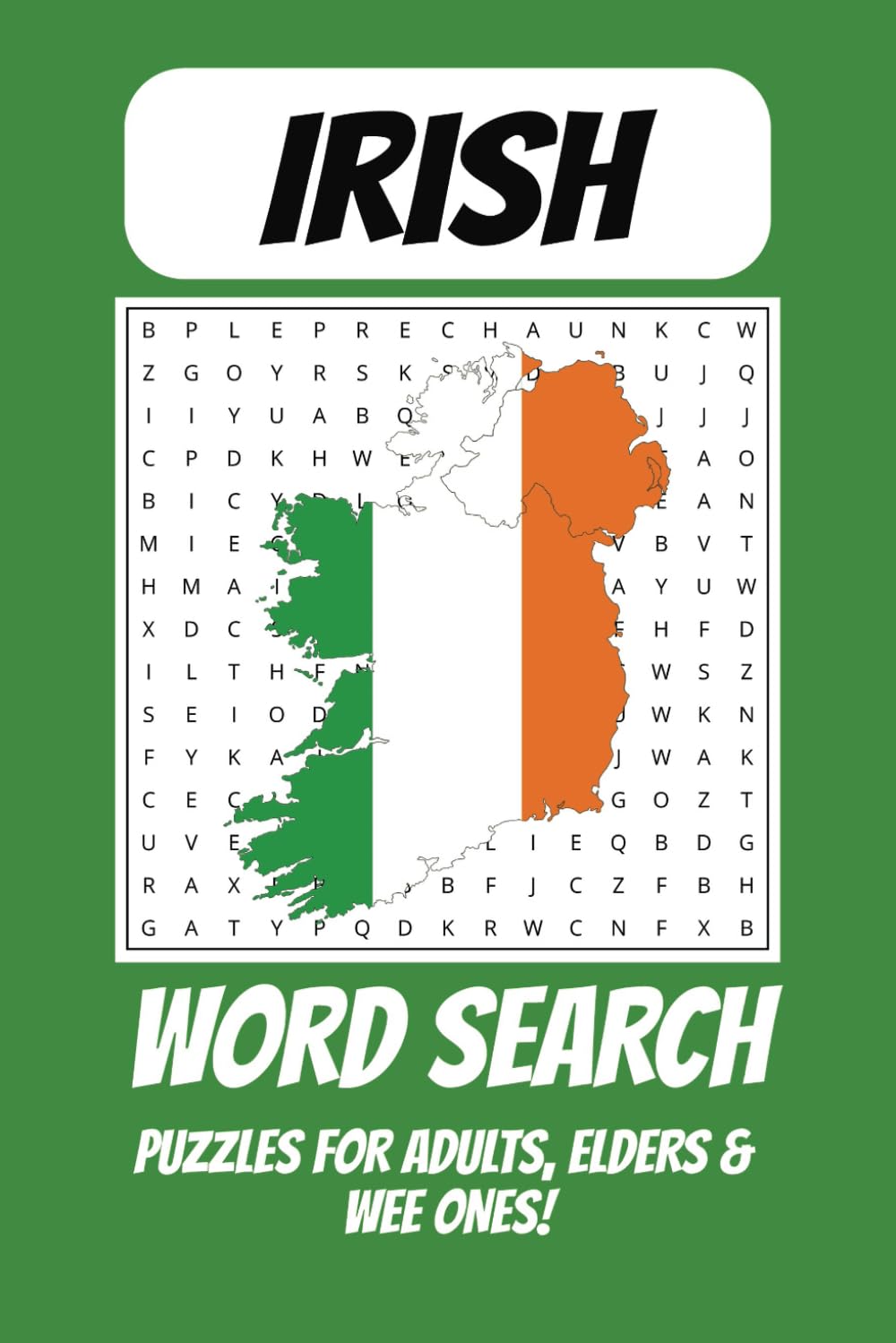 Irish Word Puzzle Search Book: Word Finds with Easy to Read Print about Ireland, Irish Heritage, Irish Lore and More | 6x9 inches, 110 pages | 50+ ...