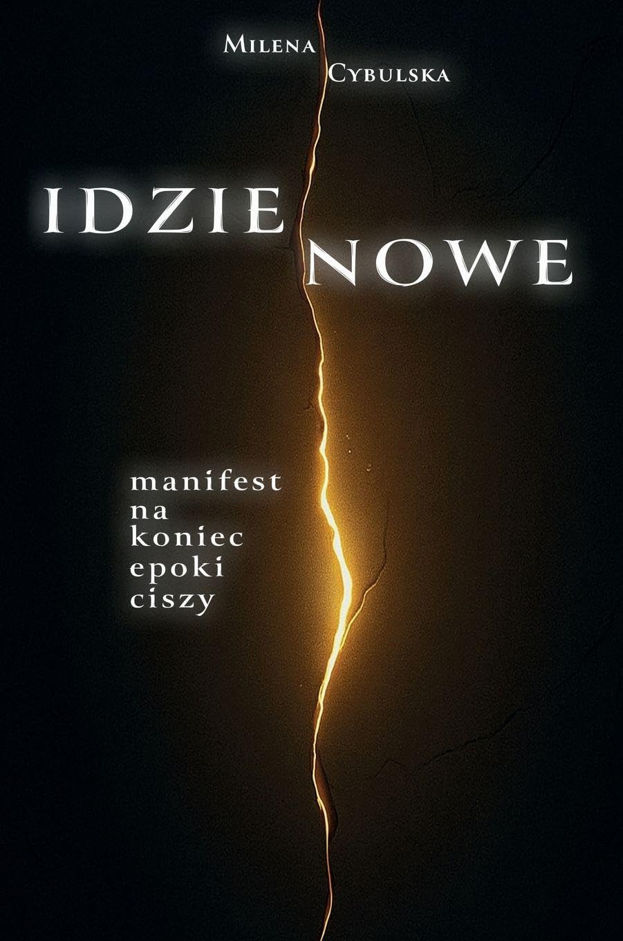 Idzie Nowe: Manifest na koniec epoki ciszy
