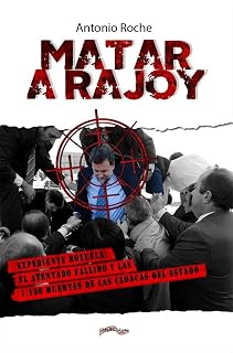 Matar a Rajoy Expediente Royuela: el atentado fallido y las 1.136 muer