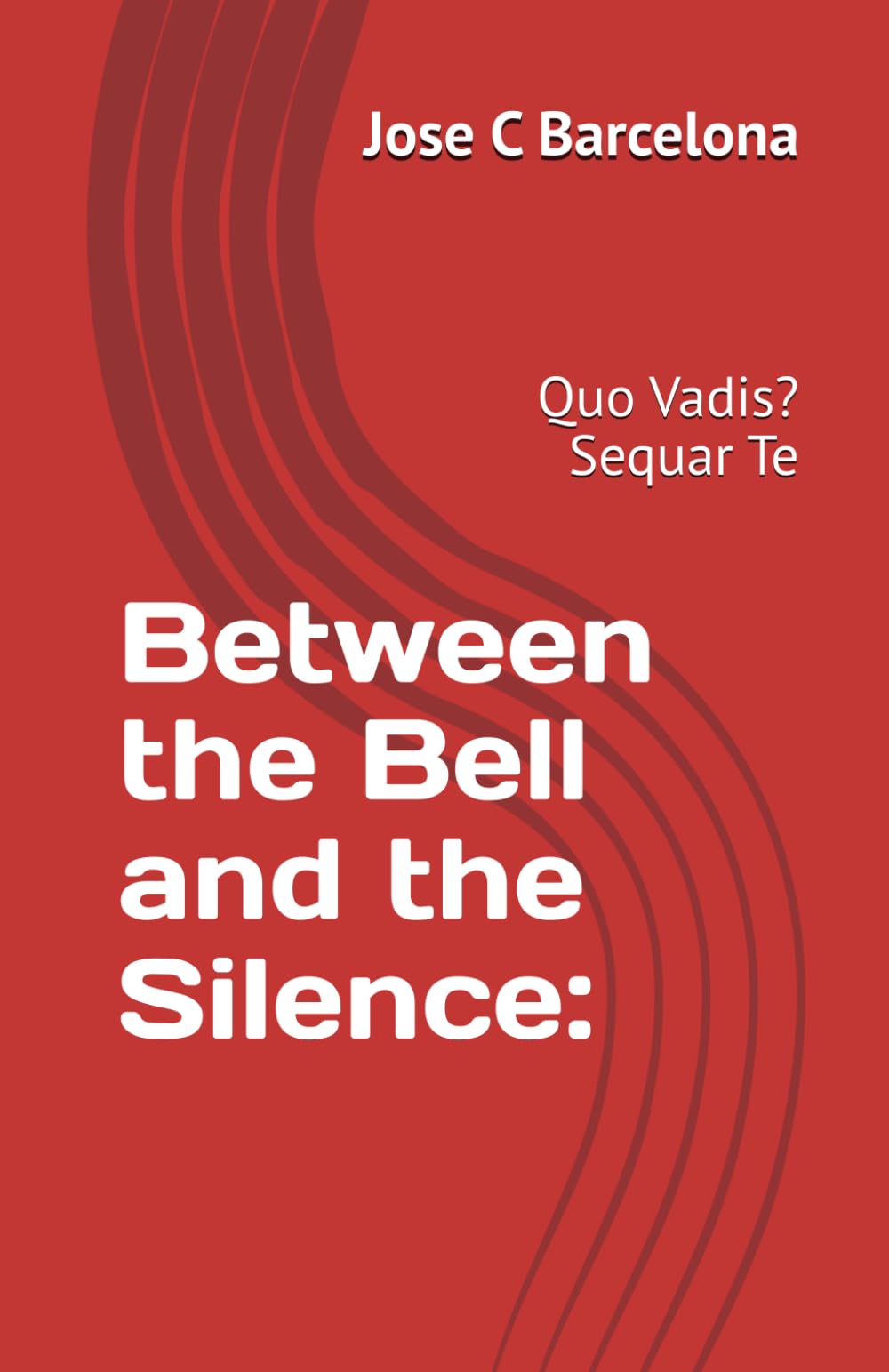 Between the Bell and the Silence:: Quo Vadis? Sequar Te
