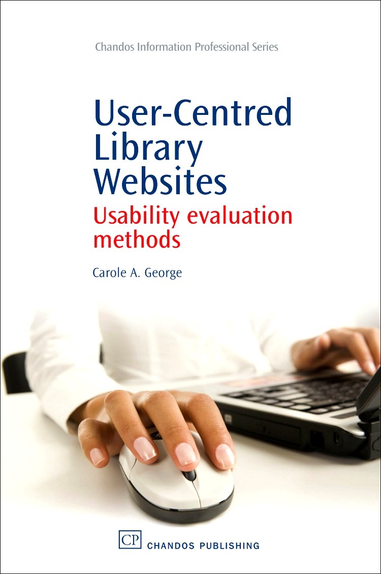 User-Centred Library Websites: Usability Evalua, George,#