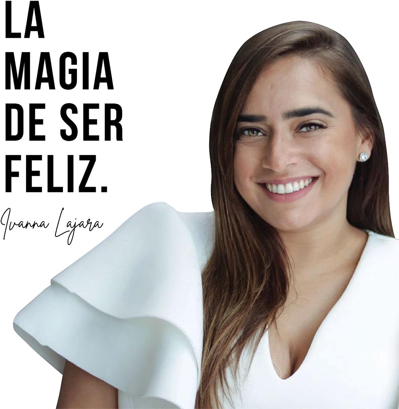La Magia De Ser Feliz