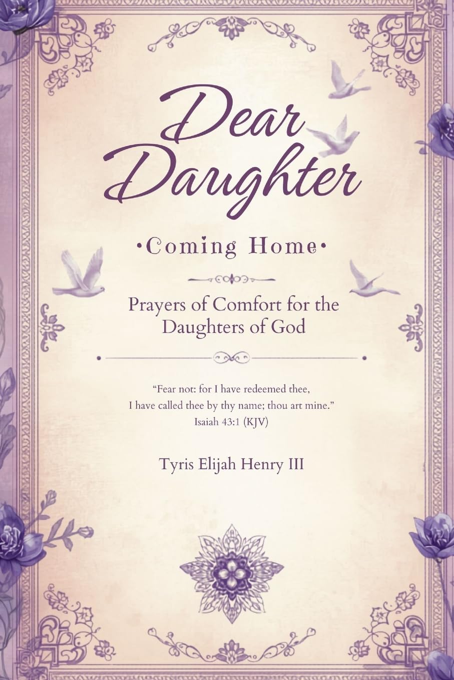 Dear Daughter: Coming Home: Prayers of Comfort for the Daughters of God