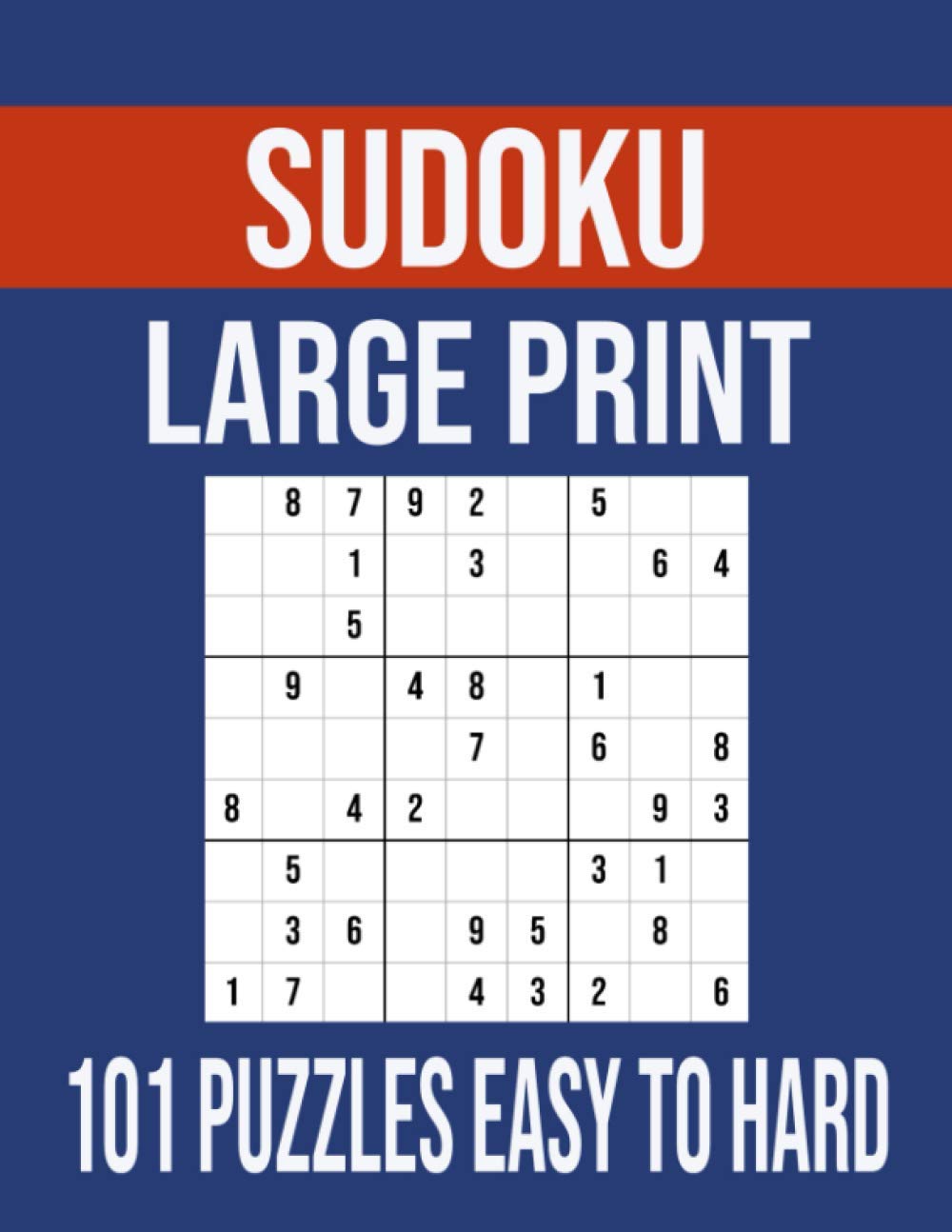Sudoku Large Print 101 Puzzles Easy to Hard: Sudoku Puzzle Books For Adults With 101 Unique Puzzles